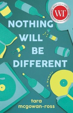 Nothing Will Be Different - McGowan-Ross, Tara