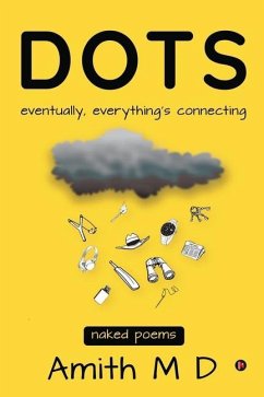 Dots: eventually, everything's connecting - Amith M D