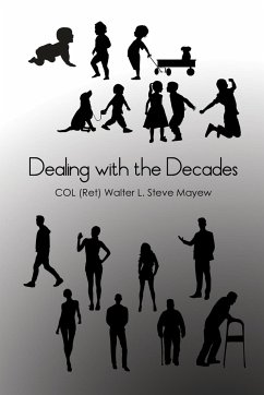 Dealing with the Decades - Mayew, COL (Ret) Walter L. Steve