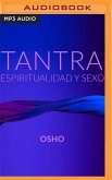 Tantra, Espiritualidad Y Sexo (Narración En Castellano)