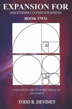 Expansion for Ascending Consciousness - Book Two: Navigating the Upward Spiral of Ascension - Deviney, Todd R.