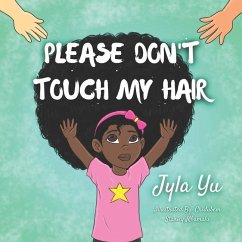 Please Don't Touch My Hair - Mbamalu, Chidubem Stanley; Yu, Jyla