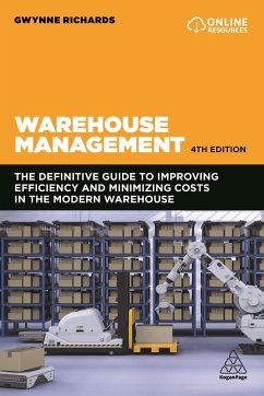 Warehouse Management: The Definitive Guide to Improving Efficiency and Minimizing Costs in the Modern Warehouse - Richards, Gwynne