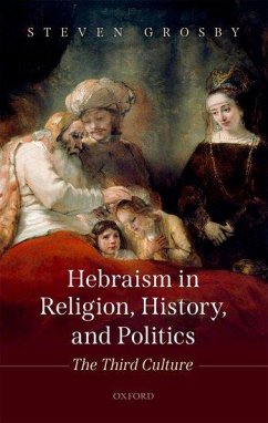 Hebraism in Religion, History, and Politics - Grosby, Steven