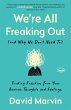 We're All Freaking Out (and Why We... - Bild 1