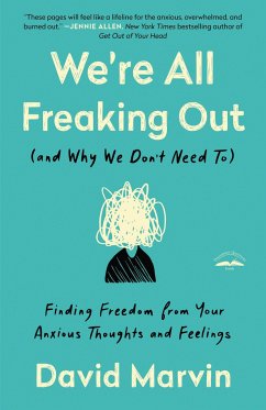 We're All Freaking Out (and Why We Don't Need To) - Marvin, David