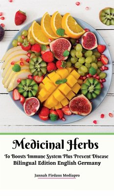 Medicinal Herbs To Boosts Immune System Plus Prevent Disease Bilingual Edition English Germany Hardcover Version - Mediapro, Jannah Firdaus