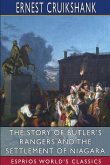 The Story of Butler's Rangers and the Settlement of Niagara (Esprios Classics)