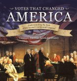 Votes that Changed America   Understanding the Role of the Second Continental Congress   History Grade 4   Children's American Revolution History