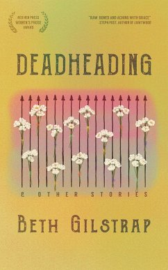 Deadheading and Other Stories - Gilstrap, Beth