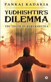 Yudhishtir's Dilemma: The Truth of Kurukshetra