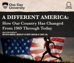 A Different America: How Our Country Has Changed from 1969 Through Today