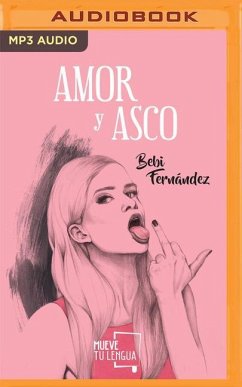 Amor Y Asco (Narración En Castellano) - Fernández, Bebi