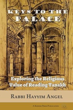 Keys to the Palace: Exploring the Religious Value of Reading Tanakh - Angel, Hayyim