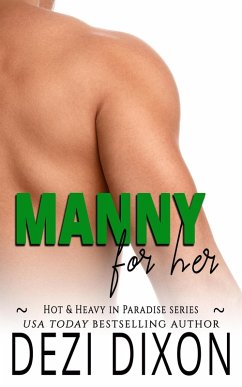 Manny for Her (Hot & Heavy in Paradise, #5) (eBook, ePUB) - Dixon, Dezi