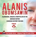 Alanis Obomsawin - Filmmaker, Singer & Storyteller of the Abenaki Nation   Canadian History for Kids   True Canadian Heroes - Indigenous People Of Canada Edition