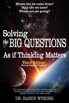 Solving the Big Questions As If Thinking Matters Third Edition - Wysong, Randy L