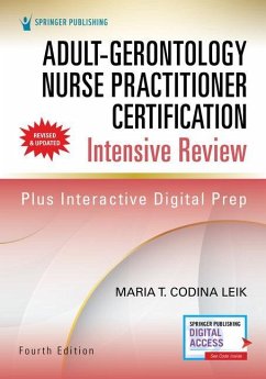 Adult-Gerontology Nurse Practitioner Certification Intensive Review, Fourth Edition - Codina Leik, Maria T