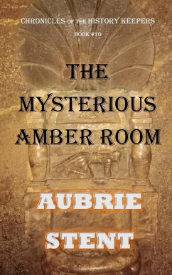 The Mysterious Amber Room (Color) - Stent, Aubrie