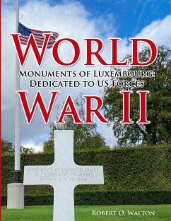 World War II Monuments of Luxembourg - Walton, Robert O.
