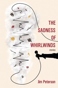 The Sadness of Whirlwinds - Peterson, Jim