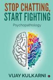 Stop Chatting, Start Fighting: Psychopathology