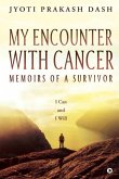 My Encounter with Cancer: Memoirs of a Survivor: I Can and I Will