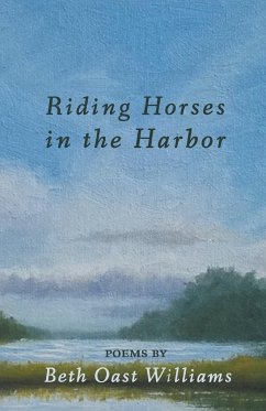 Riding Horses in the Harbor - Williams, Beth Oast