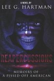 Reapercussions: Memoirs of a Pissed Off American