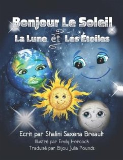 Bonjour Le Soleil La Lune et Les Étoiles - Breault, Shalini Saxena