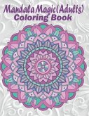Mandala Magic: Adults Coloring Book