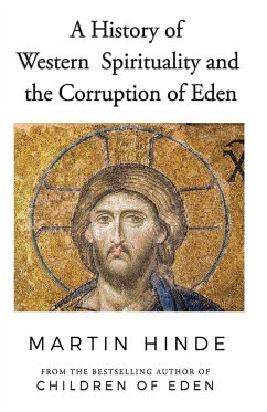 A History of Western Spirituality, and The Corruption of Eden - Hinde, Martin