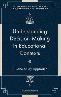 Understanding Decision-Making in Educational Contexts - Chitpin, Stephanie