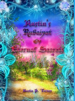 Austin's Rubaiyat of Eternal Secrets - Torney, Austin