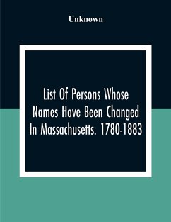 List Of Persons Whose Names Have Been Changed In Massachusetts. 1780-1883 - Unknown