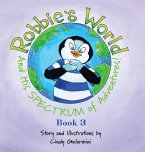 Robbie's World and His SPECTRUM of Adventures! Book 3