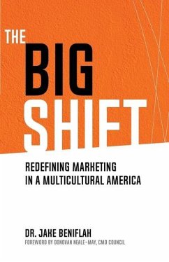 The Big Shift: Redefining Marketing in a Multicultural America - Beniflah, Jake