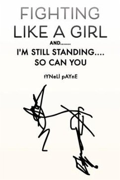 Fighting Like a Girl And.......: I'm Still Standing.... So Can You - Payne, Tynell