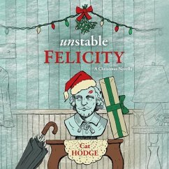 Unstable Felicity Lib/E: A Christmas Novella - Hodge, Cat