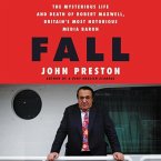 Fall: The Mysterious Life and Death of Robert Maxwell, Britain's Most Notorious Media Baron