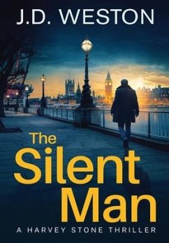 The Silent Man: A British Detective Crime Thriller - Weston, J. D.