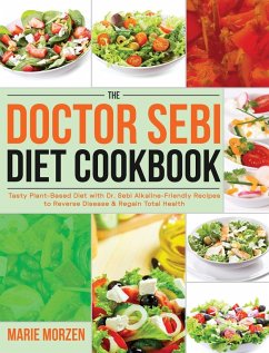 The Doctor Sebi Diet Cookbook - Morzen, Marie