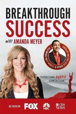 Breakthrough Success with Amanda Meyer - Meyer, Amanda