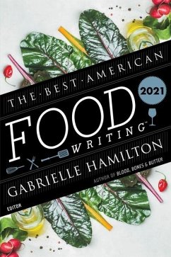 The Best American Food Writing 2021 - Hamilton, Gabrielle; Killingsworth, Silvia