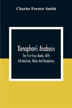 Xenophon'S Anabasis - Forster Smith, Charles