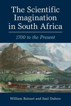 The Scientific Imagination in South Africa - Beinart, William; Dubow, Saul