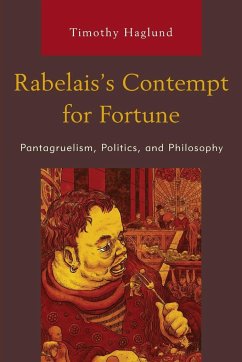 Rabelais's Contempt for Fortune - Haglund, Timothy