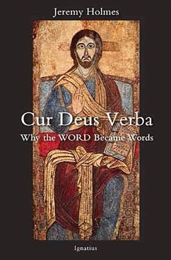 Cur Deus Verba: Why the Word Became Words - Holmes, Jeremy