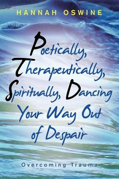 Poetically, Therapeutically, Spiritually, Dancing Your Way out of Despair - Oswine, Hannah