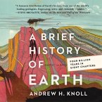 A Brief History of Earth Lib/E: Four Billion Years in Eight Chapters